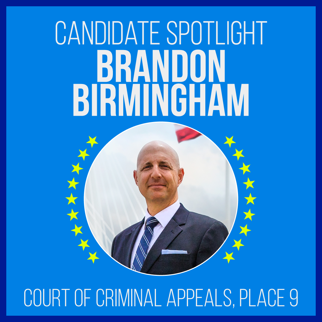 Candidate Spotlight: Brandon Birmingham, Court of Criminal Apppeals, Place 9