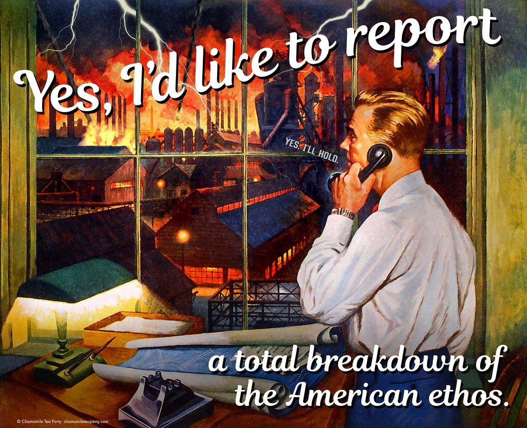 '50s-style poster with man on phone looking out window at burning city: "Yes, I'd like to report a total breakdown of the American ethos. Yes, I'll hold."