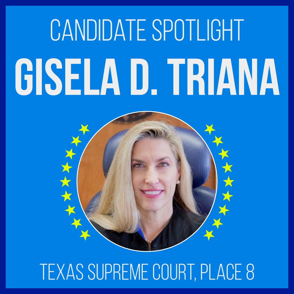 Candidate Spotlight: Gisela D. Triana for Texas Supreme Court, Place 8
