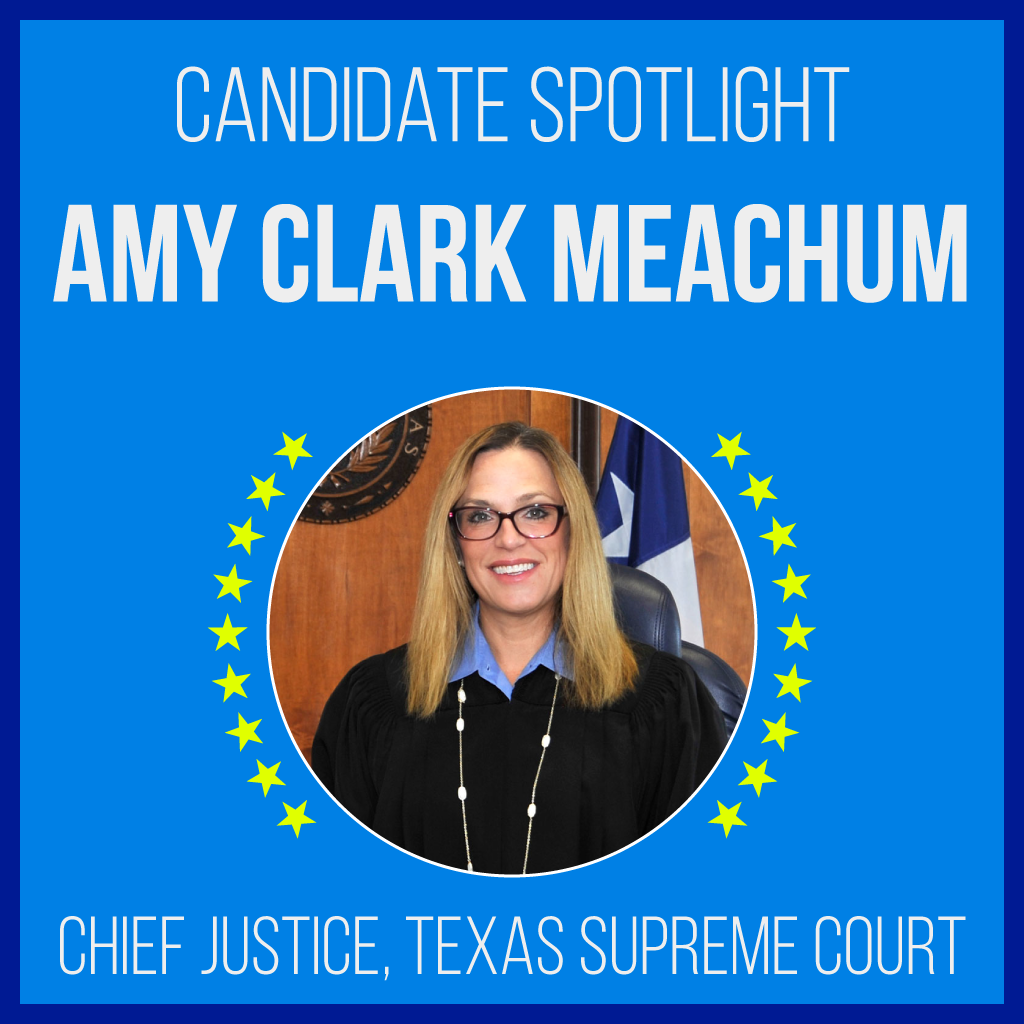 Candidate Spotlight: Amy Clark Meachum for Chief Justice, Texas Supreme Court