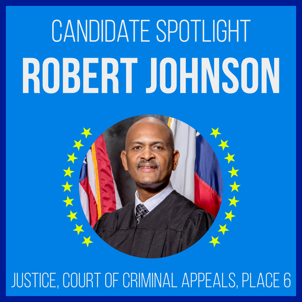 Candidate Spotlight: Robert Johnson for Texas Justice, Court of Criminal Appeals, Place 6