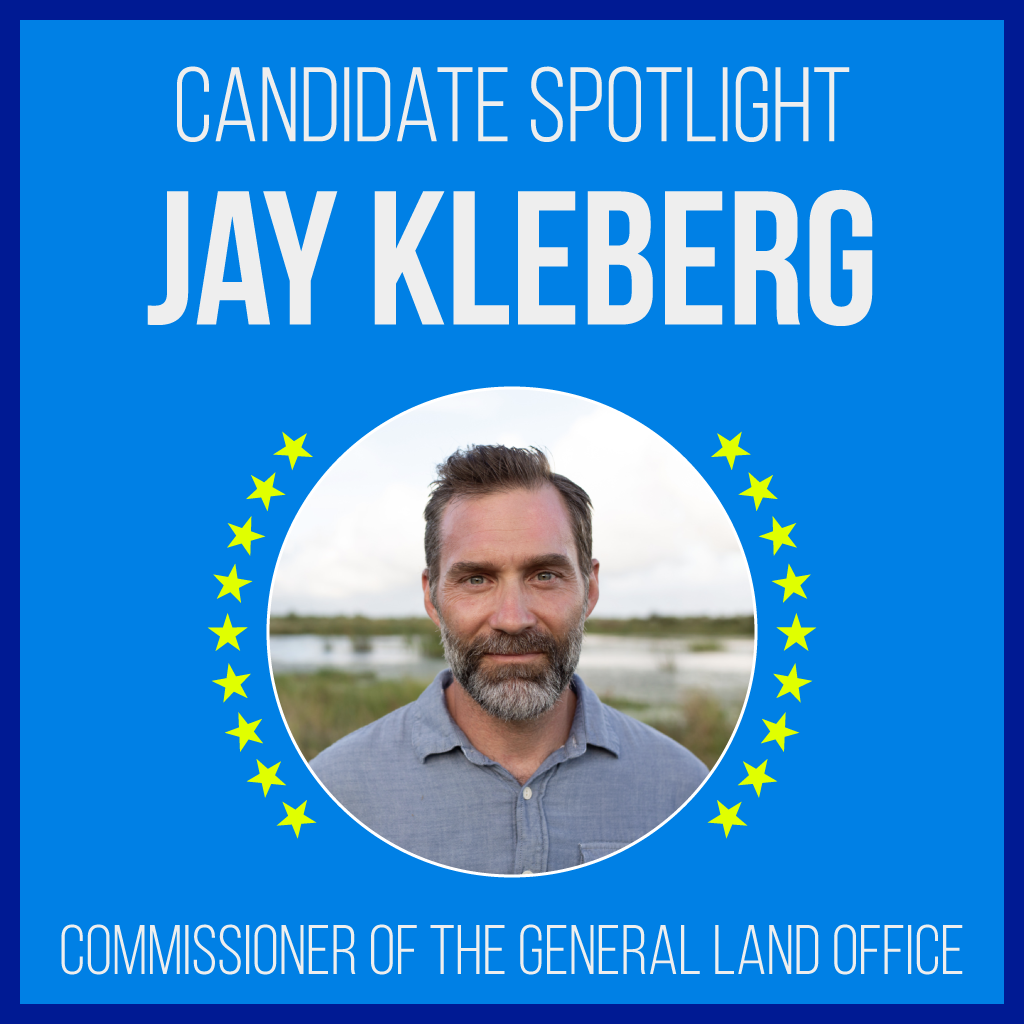 Candidate Spotlight: Jay Kleberg for Commissioner of the General Land Office