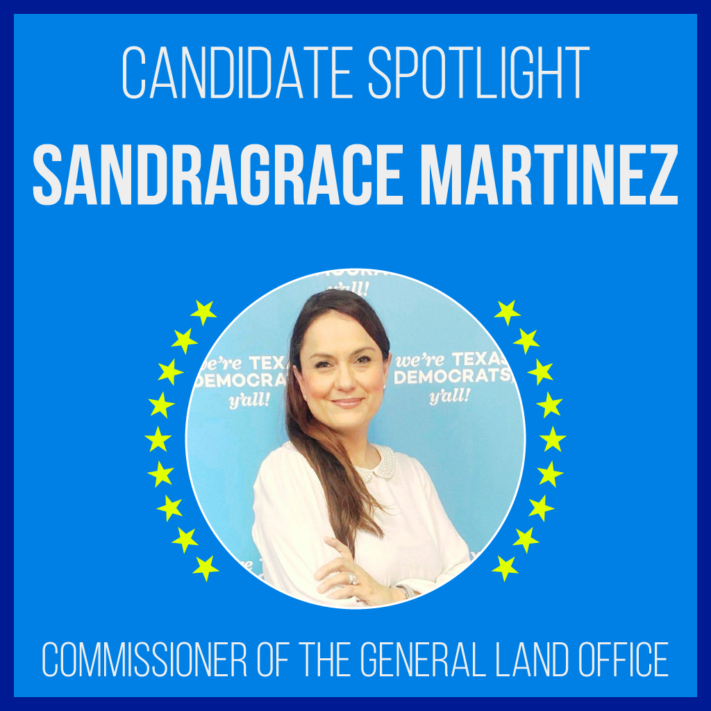 Candidate Spotlight: Sandragrace Martinez for Commissioner of the General Land Office