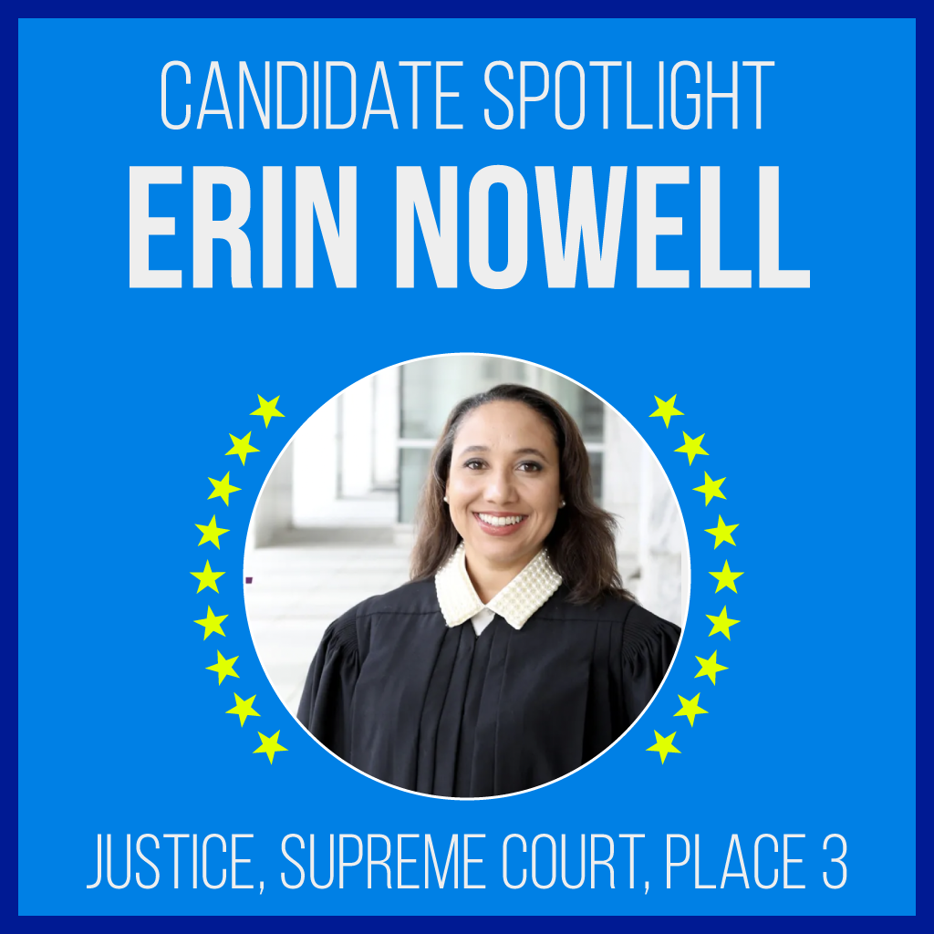 Candidate Spotlight: Erin Nowell for Texas Justice, Supreme Court, Place 3