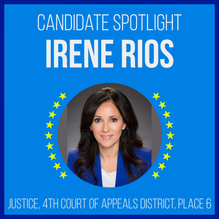 Candidate Spotlight: Irene Rios for Justice, 4th Court of Appeals District, Place 6