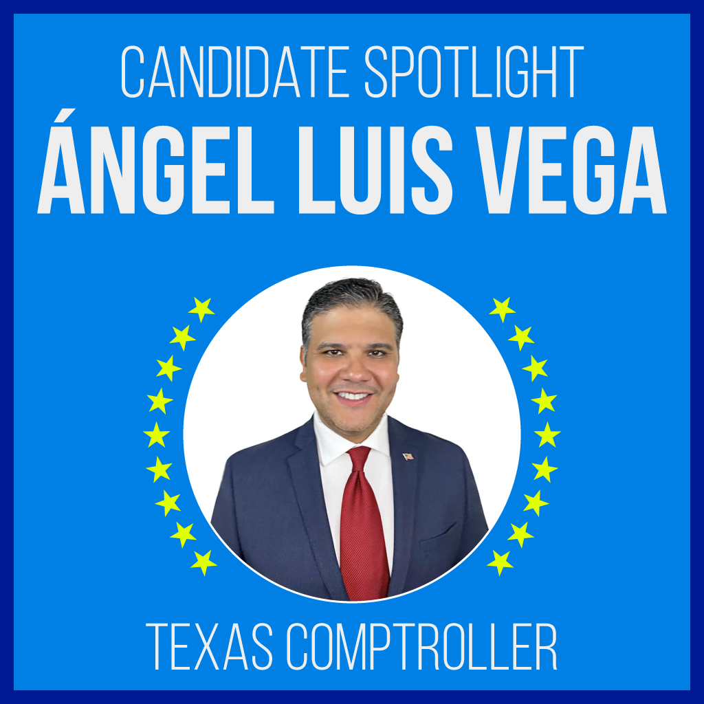 Candidate Spotlight: Ángel Luis Vega for Texas Comptroller
