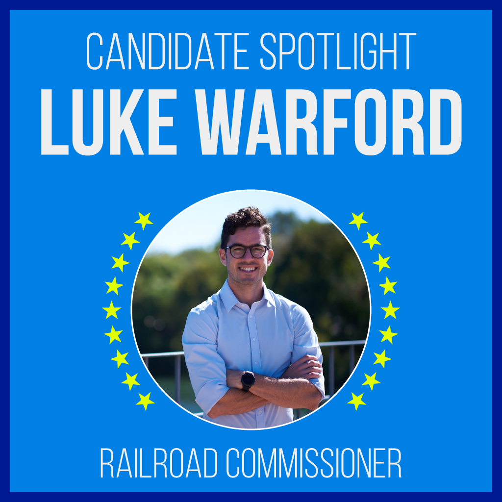 Candidate Spotlight: Luke Warford for Railroad Commissioner